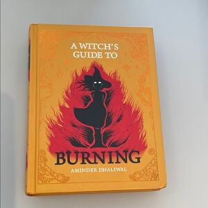 A Witch's Guide to Burning — Aminder Dhaliwal (Orange Cover)